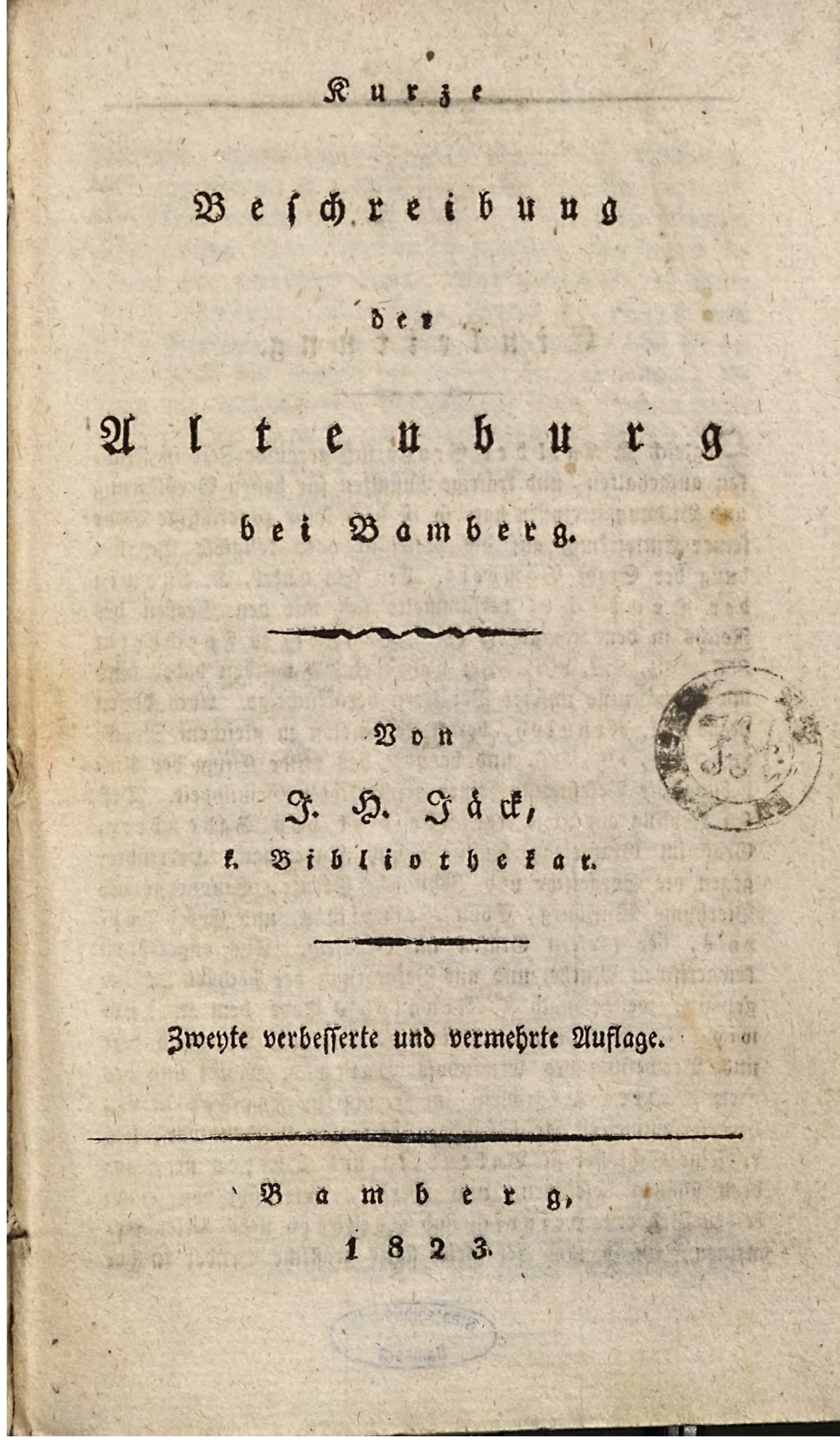 Heinrich Joachim Jaeck: Kurze Beschreibung der Altenburg bei Bamberg. Zweyte verbesserte und vermehrte Auflage, Bamberg 1823